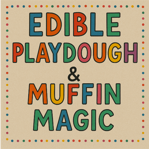 Edible Playdough & Muffin Magic